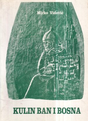 mirko vidović: kulin ban i bosna