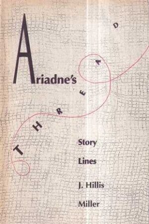 j. hillis miller: ariadne's thread