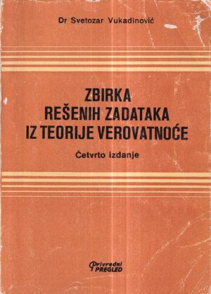 svetozar vukadinović: zbirka rešenih zadataka iz teorije verovatnoće