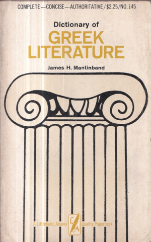 james h. mantinband, ph. d. : dictionary of greek literature