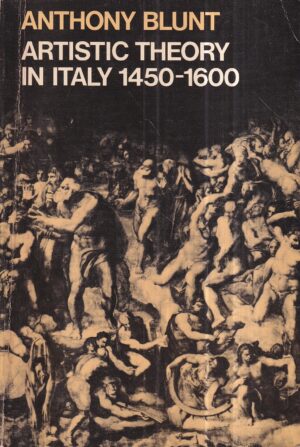 anthony blunt: artistic theory in italy 1450-1600