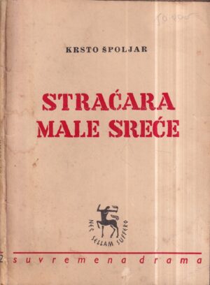 krsto Špoljar: straćara male sreće (s potpisom)