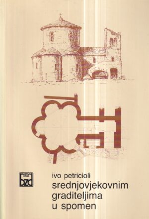 ivo petricoli: srednjovjekovnim graditeljima u spomen