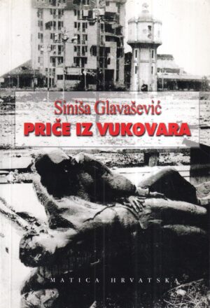 siniša glavašević: priče iz vukovara