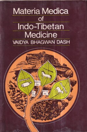 vaidya bhagwan dash: materia medica of indo-tibetan medicine