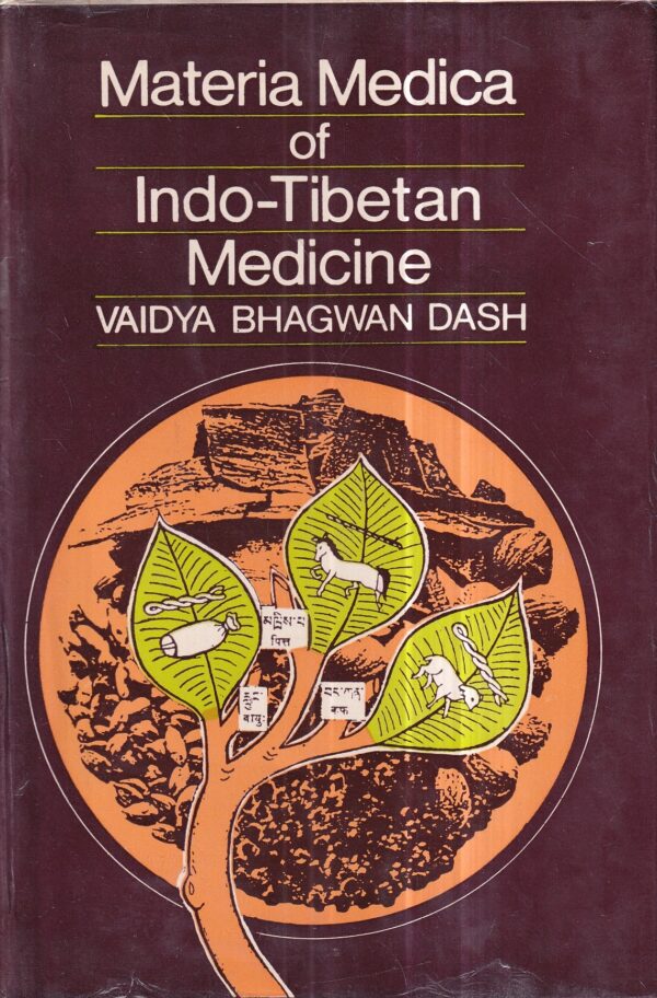vaidya bhagwan dash: materia medica of indo-tibetan medicine