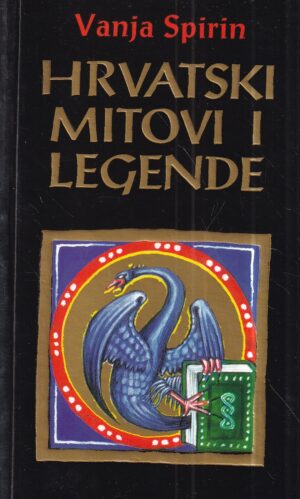 vanja spirin: hrvatski mitovi i legende