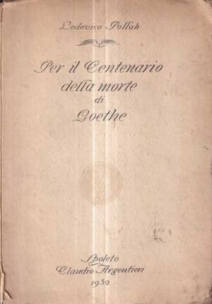 lodovico pollak: per il centenario della morte di goethe
