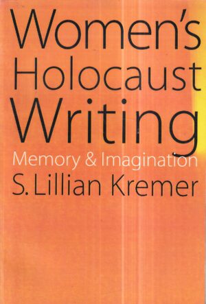 lillian kremer: women's holocaust writing