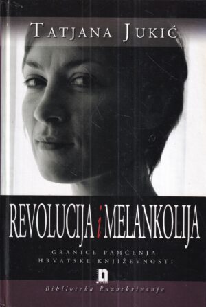 tatjana jukić: revolucija i melankolija