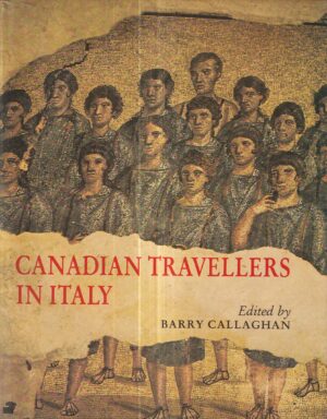 barry callaghan: canadian travellers in italy