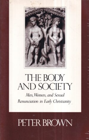 peter brown: the body and society