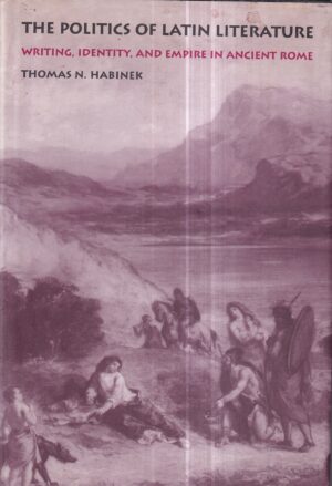 thomas n. habinek: the politics of latin literature