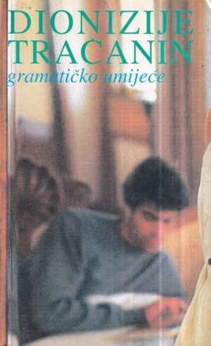 dionizije tračanin: gramatičko umijeće