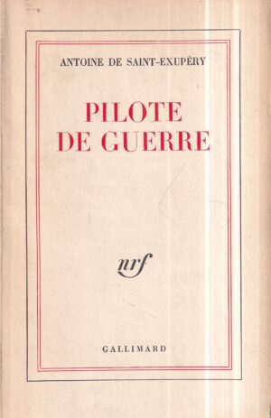 antoine de saint-exupery: pilote de guerre