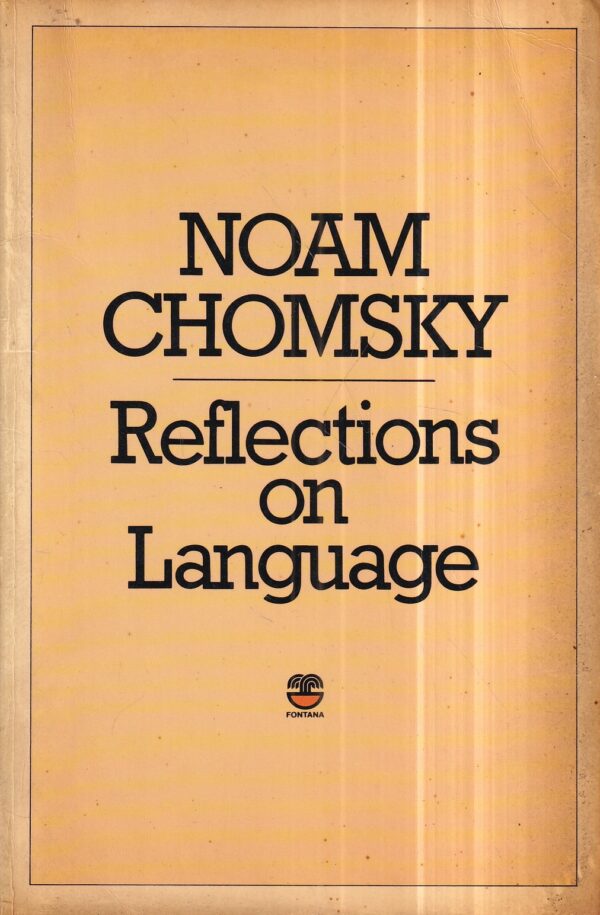 noam chomsky: reflections on language