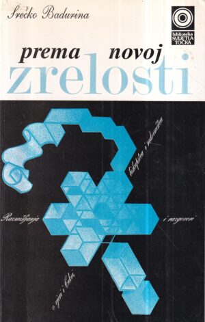 srećko badurina: prema novoj zrelosti