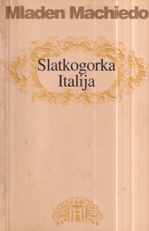 mladen machiedo: slatkogorka italija