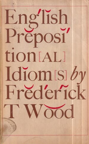 frederick t. wood: english prepositional idioms