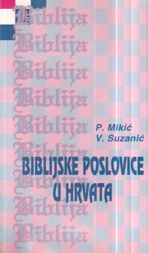 pavao mikić i vjekoslav suzanić: biblijske poslovice u hrvata