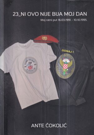 ante Čokolić: 23_ni ovo bija moj dan