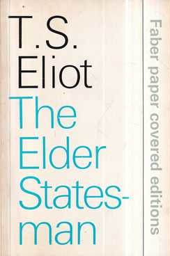 t. s. eliot: the elder states-man