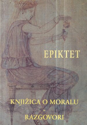 epiktet: knjižica o moralu/razgovori