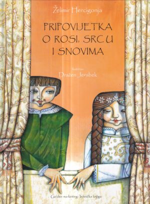 Želimir hercigonja: pripovijetka o rosi, srcu i snovima