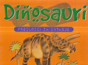 skupina autora: dinosauri - predlošci za crtanje