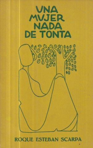 roque esteban scarpa: una mujer nada de tonta