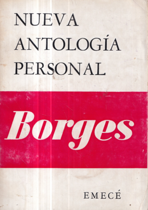 jorge luis borges: nueva antologia personal