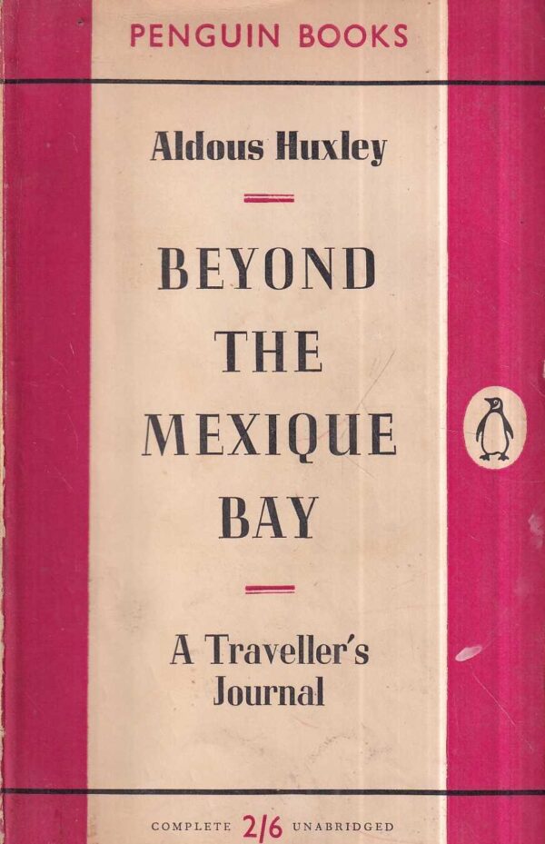 aldous huxley: beyond the mexique bay