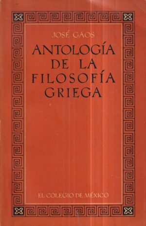 jose gaos: antologia de la filosofia griega
