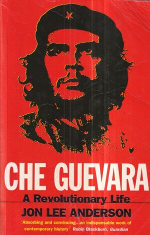 jon lee anderson: che guevara - a revolutionary life