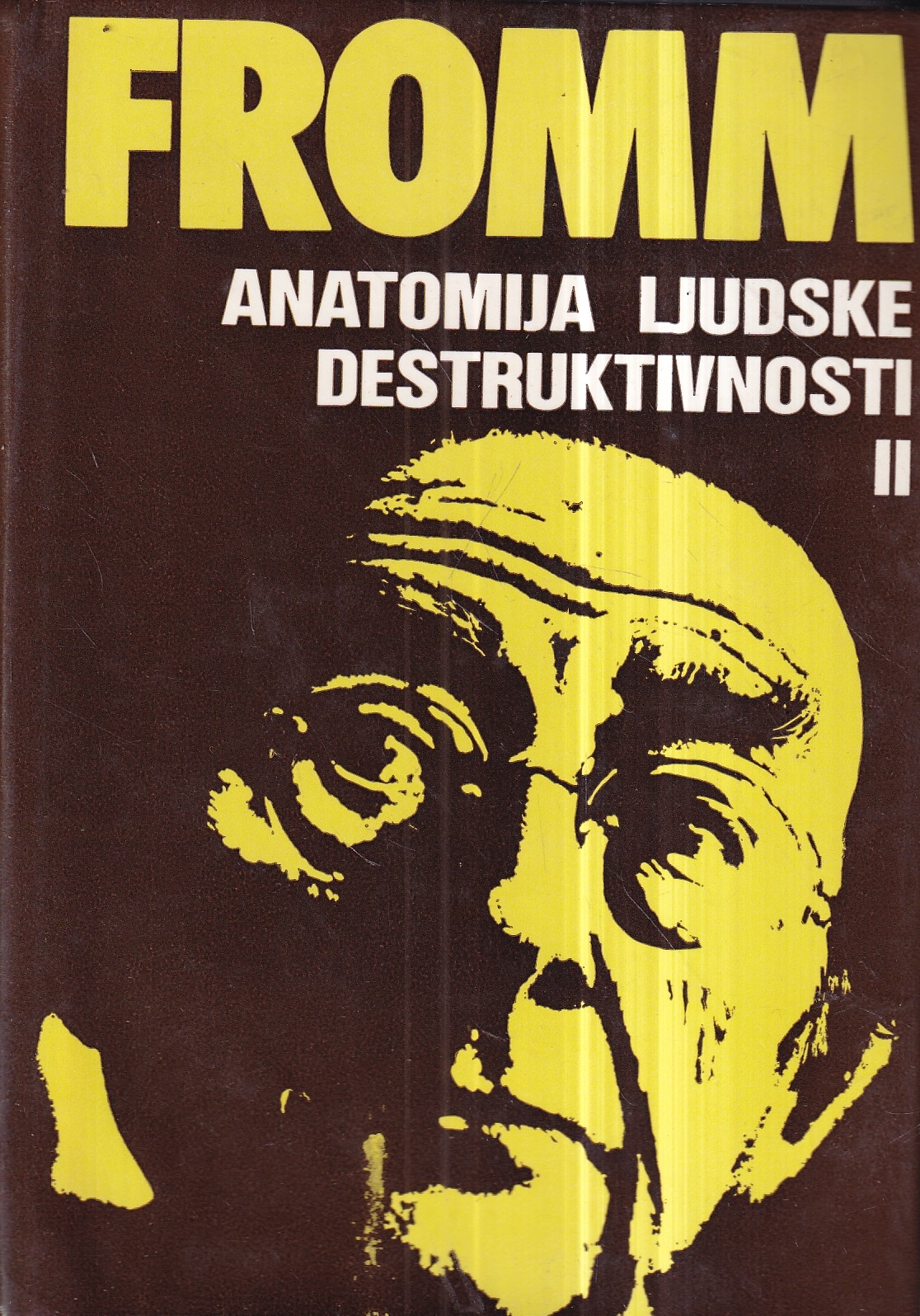 Erich Fromm: Anatomija ljudske destruktivnosti II