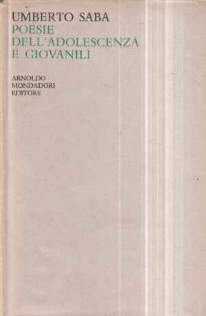umberto saba: poesie dell' adolescenza e giovanili