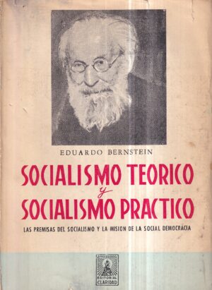 eduardo bernstein: socialismo teorico y socialismo practico