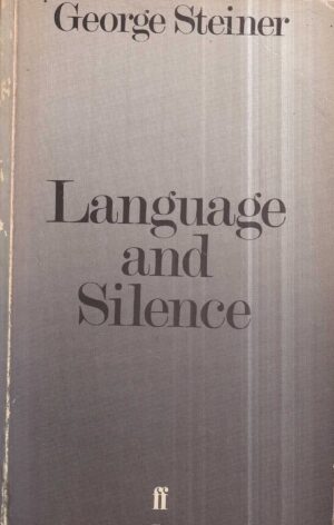 george steiner: language and silence