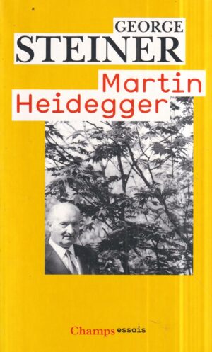 george steiner: martin heidegger