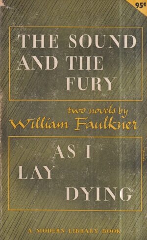 william faulkner: the sound and the fury/as i lay dying