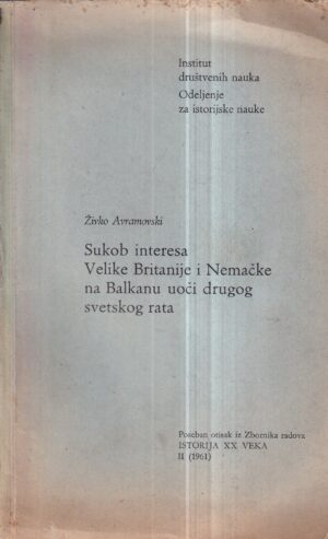 Živko avramovski: sukob interesa velike britanije i nemačke na balkanu uoči drugog svetskog rata