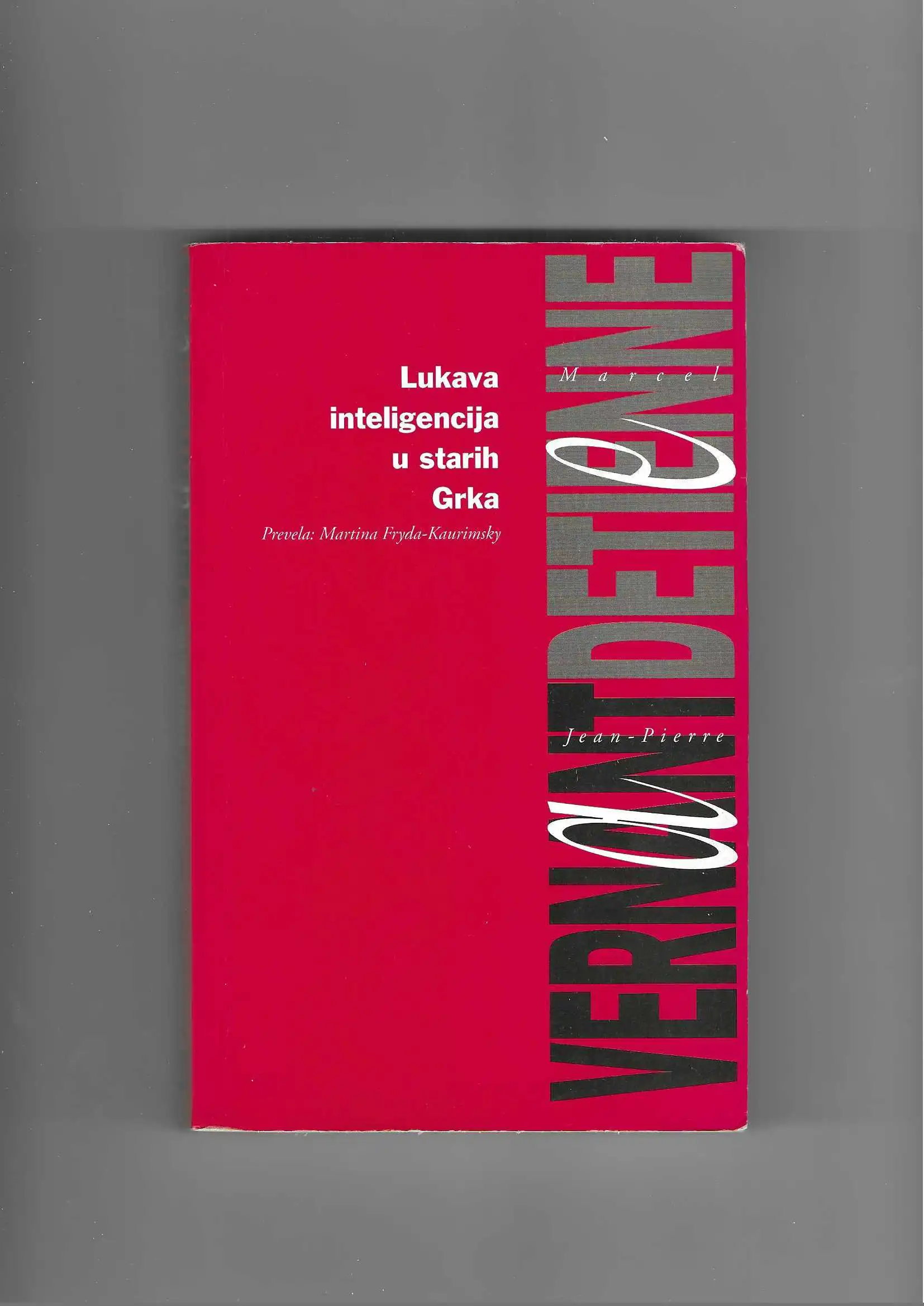 marcel detienne, jean-pierre vernant: lukava inteligencija u starih grka