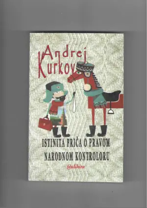 andrej kurkov: istinita priča o pravom narodnom kontroloru