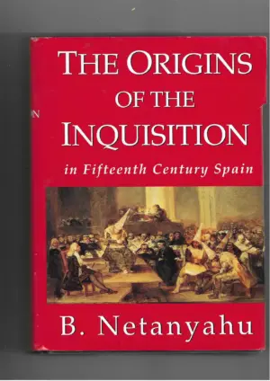 b. netanyahu: the origins of the inquisition in fifteenth century spain