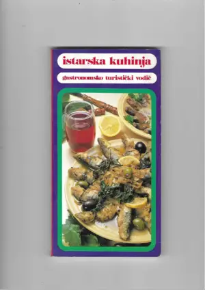 istarska kuhinja - gastronomsko turistički vodič