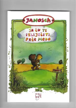 janosch: ja ću te izliječiti, reče medo