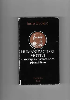 josip badalić: humanizacijski motivi u novijem hrvatskom pjesništvu