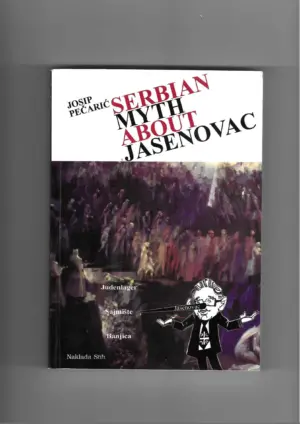 josip pečarić: serbian myth about jasenovac