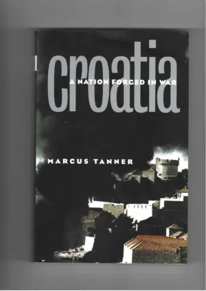 marcus tanner: croatia - a nation forged in war
