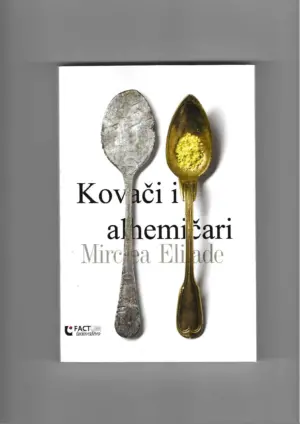 mircea eliade: kovači i alkemičari